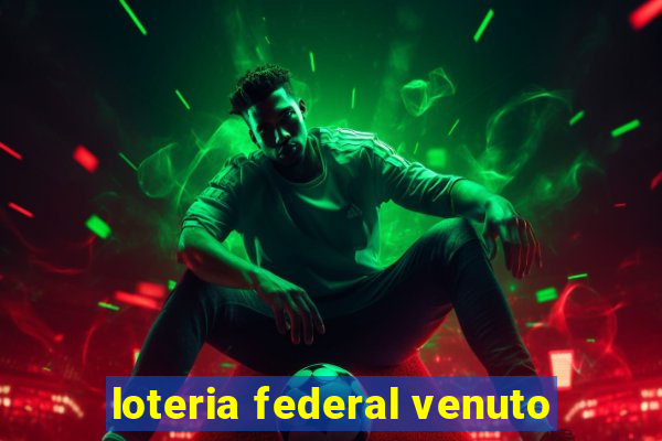 loteria federal venuto